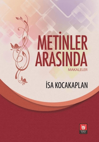 Metinler Arasında - Makaleler İsa Kocakaplan