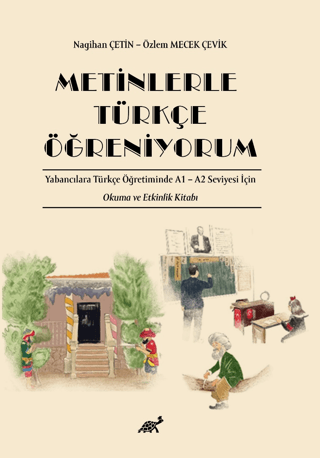 Metinlerle Türkçe Öğreniyorum Yabancılara Türkçe Öğretiminde A1 – A2 S