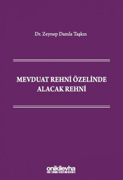 Mevduat Rehni Özelinde Alacak Rehni (Ciltli) Zeynep Damla Taşkın