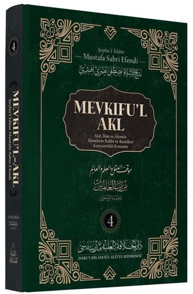 Mevkıfu'l Akl 4.Cilt - Akıl İlim ve Alemin Alemlerin Rabbi ve Rasuller