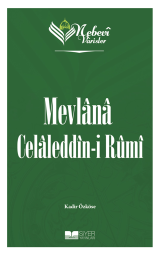 Mevlana Celaleddin-i Rumi - Nebevi Varisler 60 Kadir Özköse