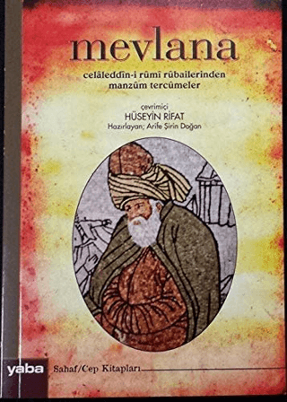 Mevlana Celaleddin-i Rumi Rubailerinden Manzum Tercümeler Mevlana