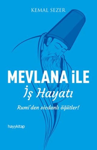 Mevlana ile İş Hayatı Kemal Sezer