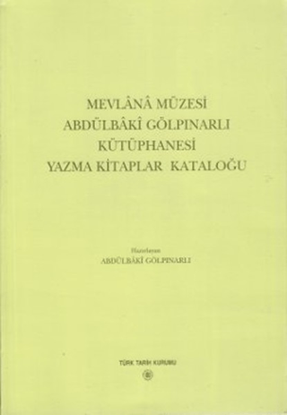 Mevlana Müzesi Abdülbaki Gölpınarlı Kütüphanesi Yazma Kitaplar Kataloğ