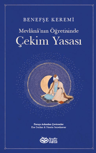 Mevlana’nın Öğretisinde Çekim Yasası Benefşe Keremi