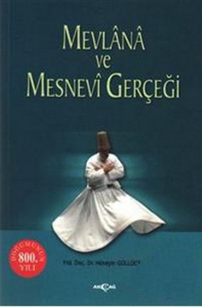 Mevlana ve Mesnevi Gerçeği Hüseyin Güllüce