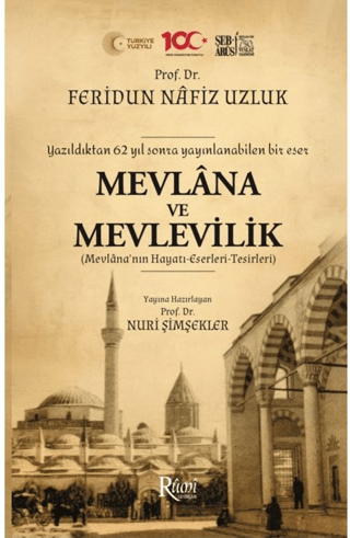 Mevlana ve Mevlevilik (Mevlana'nın Hayatı - Eserleri - Tesirleri) Yazı