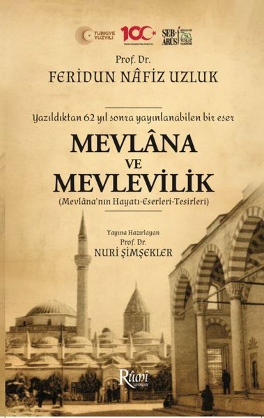 Mevlana ve Mevlevilik (Mevlana'nın Hayatı - Eserleri - Tesirleri) Yazı