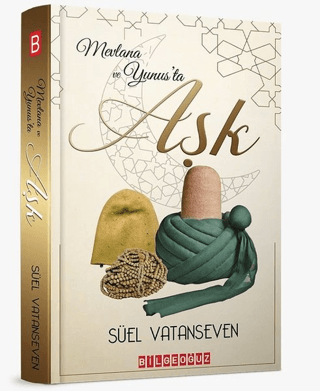 Mevlana ve Yunus'ta Aşk Süel Vatanseven