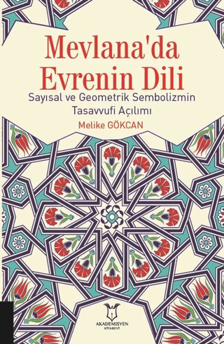 Mevlana'da Evrenin Dili Sayısal ve Geometrik Sembolizmin Tasavvufi Açı