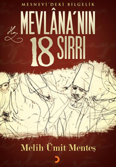 Mevlana'nın 18 Sırrı Mesnevi'deki Bilgelik %35 indirimli Melih Ümit Me