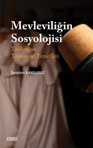 Mevleviliğin Sosyolojisi İbrahim Kaygusuz