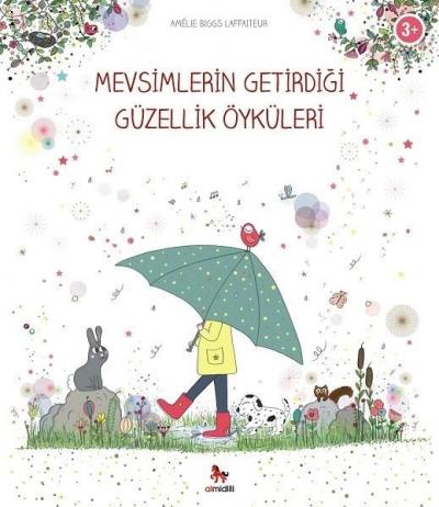 Mevsimlerin Getirdiği Güzellik Öyküleri Amelie Biggs Laffaiteur