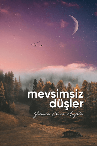 Mevsimsiz Düşler Yunus Emre İspir