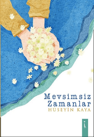 Mevsimsiz Zamanlar Hüseyin Kaya