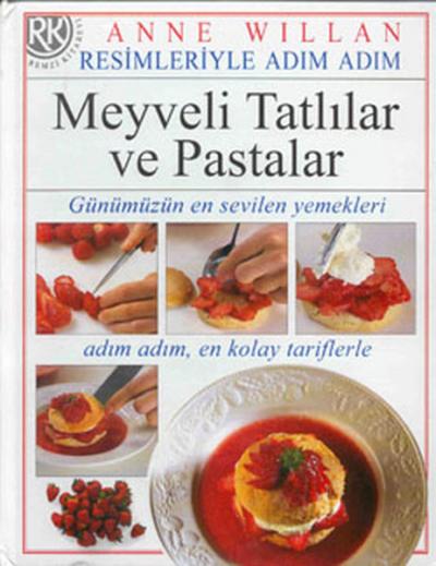 Meyveli Tatlılar ve Pastalar Resimleriyle Adım Adım (Ciltli) Anne Will