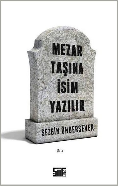 Mezar Taşına İsim Yazılır Sezgin Öndersever