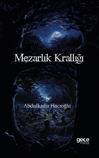 Mezarlık Krallığı Abdulkadir Hacıoğlu