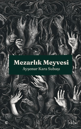 Mezarlık Meyvesi Ayşenur Kara Subaşı