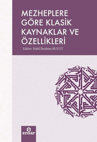 Mezheplere Göre Klasik Kaynaklar ve Özellikleri Halil İbrahim Bulut