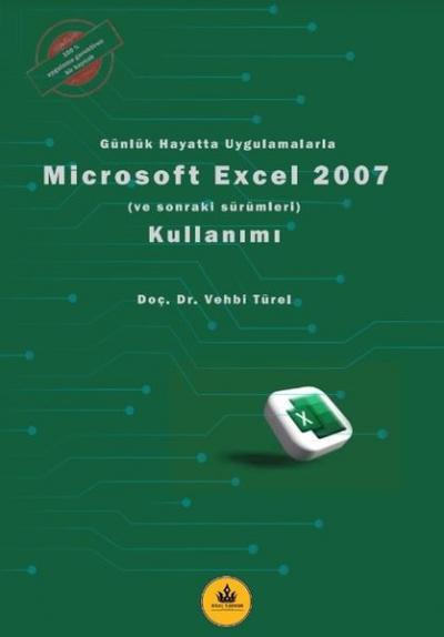 Microsoft Excel 2007 Kullanımı - Günlük Hayatta Uygulamalarla Vehbi Tü