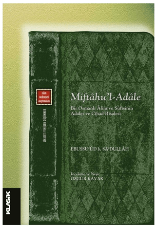 Miftahu'l Adale - Bir Osmanlı Alim ve Süfisinin Adalet ve Cihat Risale