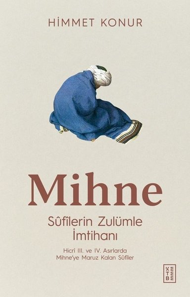 Mihne: Sufilerin Zulümle İmtihanı Himmet Konur