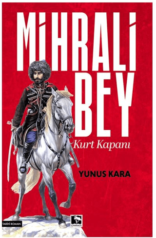 Mihrali Bey - Kurt Kapanı Yunus Kara