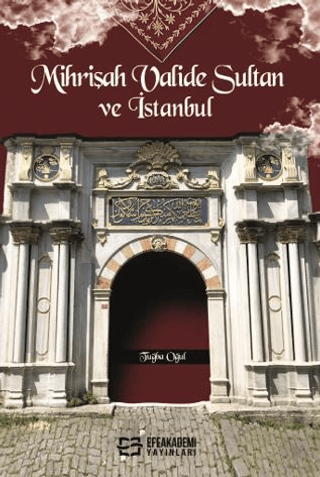 Mihrişah Valide Sultan ve İstanbul Tuğba Oğul