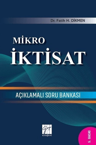 Mikro İktisat Açıklamalı Soru Bankası Fatih H. Dikmen