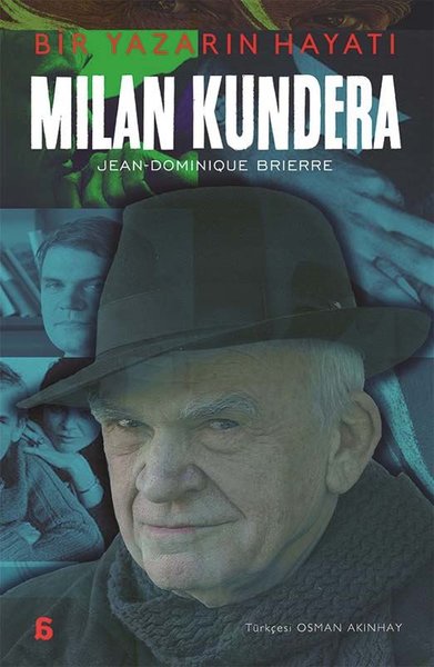 Milan Kundera: Bir Yazarın Hayatı Jean Dominique Brierre