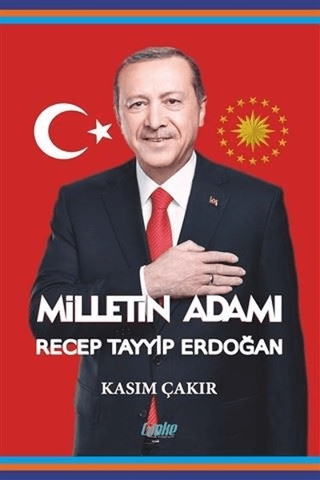 Milletin Adamı Recep Tayyip Erdoğan Kasım Çakır