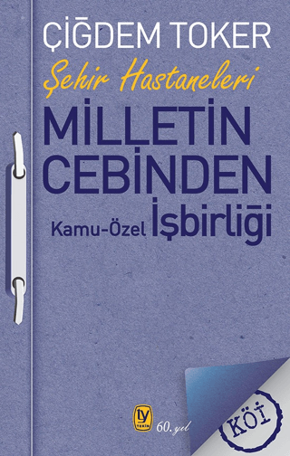 Milletin Cebinden: Kamu - Özel İşbirliği Çiğdem Toker