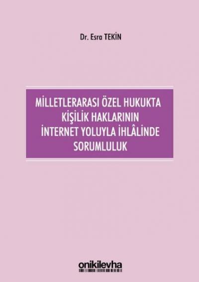 Milletlerarası Özel Hukukta Kişilik Haklarının İnternet Yoluyla İhlali