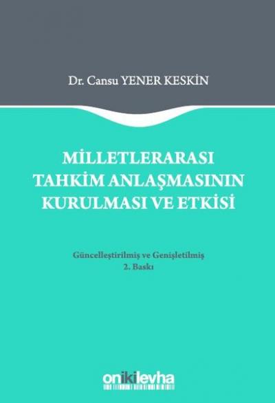 Milletlerarası Tahkim Anlaşmasının Kurulması ve Etkisi Cansu Yener Kes