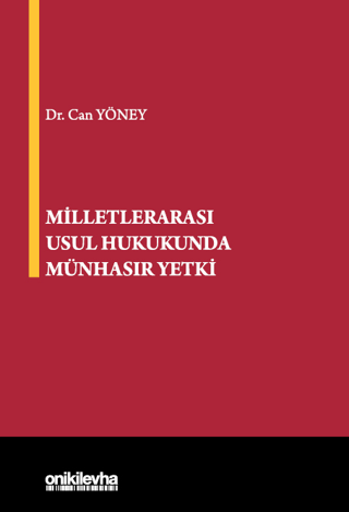 Milletlerarası Usul Hukukunda Münhasır Yetki (Ciltli) Can Yöney