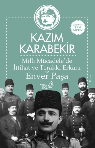 Milli Mücadele'de İttihat ve Terakki Erkanı ve Enver Paşa Kazım Karabe