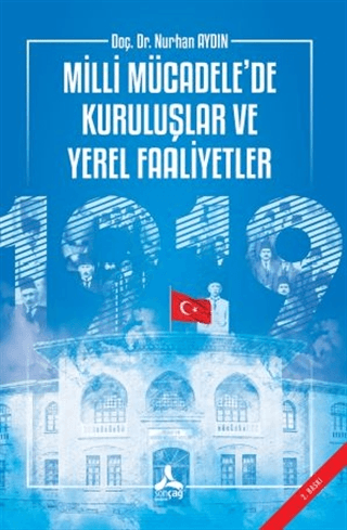 Milli Mücadele'de Kuruluşlar ve Yerel Faaliyetler Nurhan Aydın