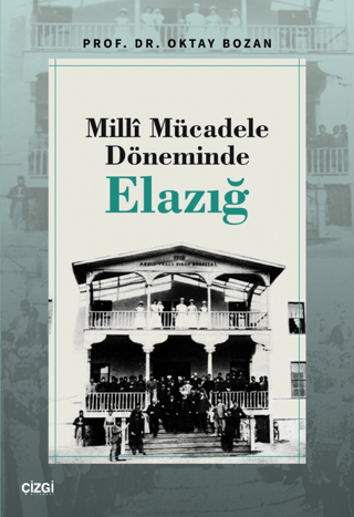 Mill Mücadele Döneminde Elazığ Oktay Bozan