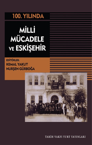 100.Yılında Milli Mücadele ve Eskişehir Kolektif