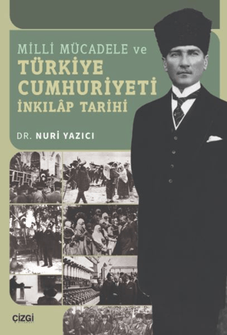 Milli Mücadele ve Türkiye Cumhuriyeti İnkılap Tarihi Nuri Yazıcı