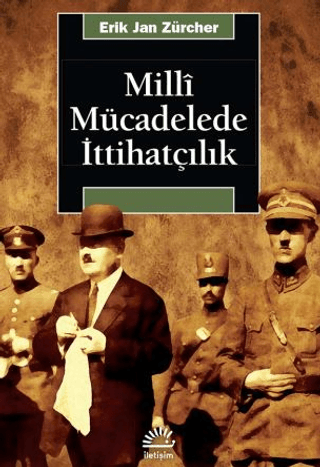 Milli Mücadelede İttihatçılık 1905-1926 %27 indirimli Erik Jan Zürcher