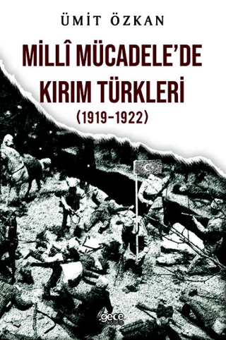 Milli Mücadele'de de Kırım Türkleri 1919 - 1922 Ümit Özkan