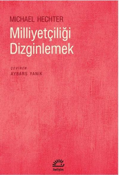 Milliyetçiliği Dizginlemek Michael Hechter