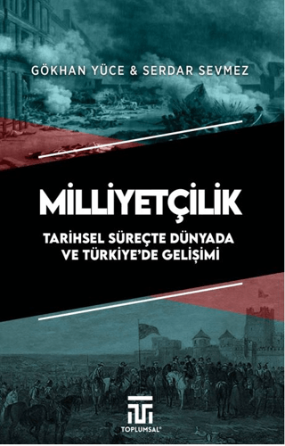 Milliyetçilik Tarihsel Süreçte Dünyada ve Türkiye’de Gelişimi Gökhan Y