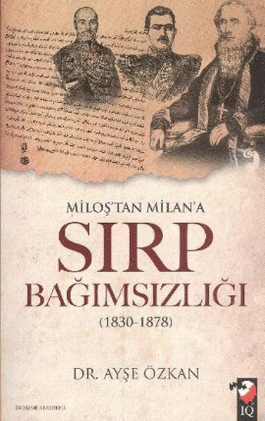 Miloş\'tan Milan\'a Sırp Bağımsızlığı Ayşe Özkan