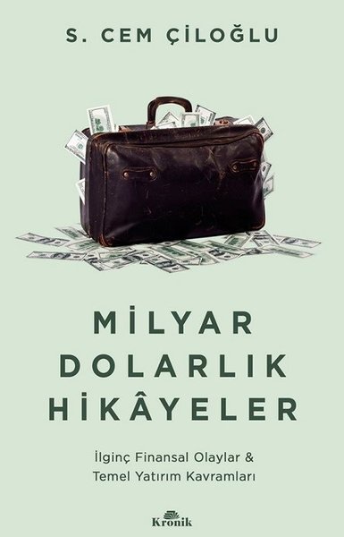 Milyar Dolarlık Hikayeler - İlginç Finansal Olaylar & Temel Yatırım Ka