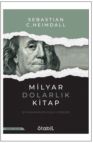 Milyar Dolarlık Kitap: İş Dünyasının En Güçlü Liderleri Sebastian C. H