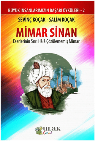 Mimar Sinan:Eserlerinin Sırrı Hala Çözülememiş Mimar - Büyük İnsanları