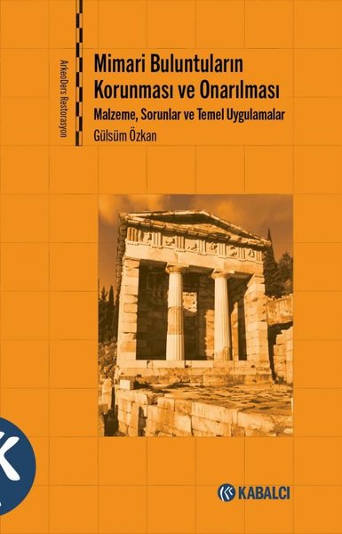 Mimari Buluntuların Korunması ve Onarılması: Malzeme Sorunlar ve Temel